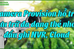 camera-provision-ho-tro-luu-tru-da-dang-the-nho-dau-ghi-nvr-cloud