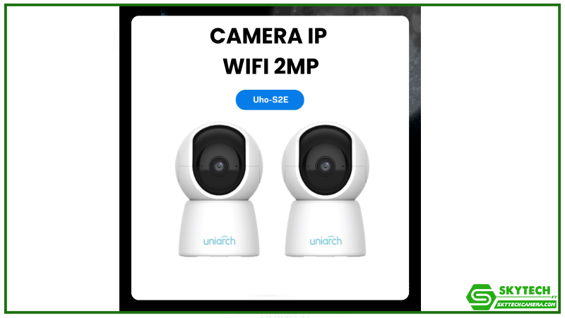 camera-uniarch-s2e-co-quay-360-do-khong-tim-hieu-kha-nang-quan-sat-toan-canh