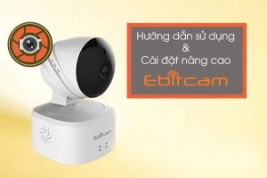 su-dung-va-cai-dat-ebitcam-nang-cao
