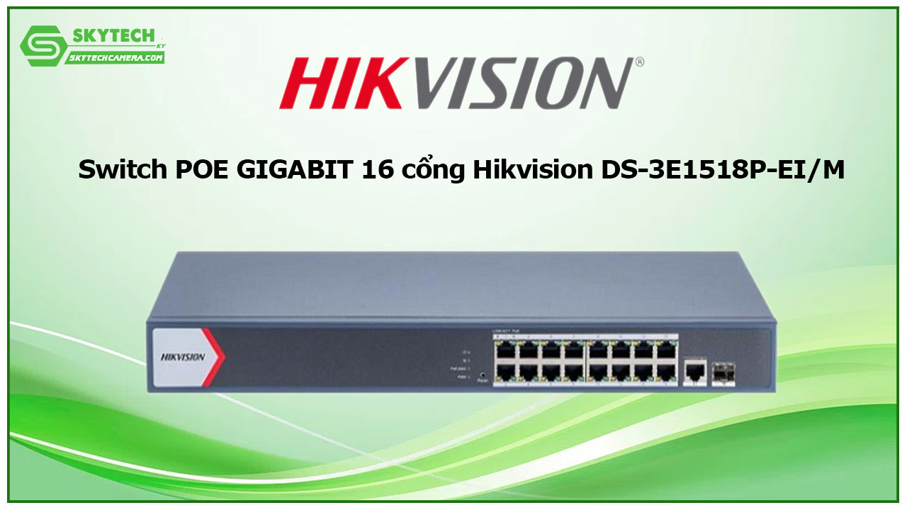 Switch POE GIGABIT 16 cổng Hikvision DS-3E1518P-EI/M