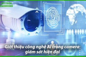 gioi-thieu-cong-nghe-ai-trong-camera-giam-sat-hien-dai-0
