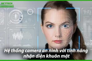 he-thong-camera-an-ninh-voi-tinh-nang-nhan-dien-khuon-mat-0