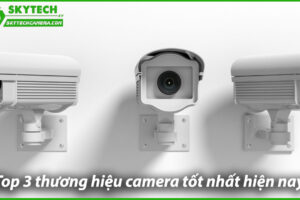 top-3-thuong-hieu-camera-tot-nhat-hien-nay-0
