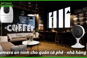 tu-van-chon-camera-an-ninh-cho-quan-ca-phe-nha-hang-0