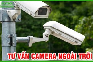 tu-van-chon-camera-giam-sat-cho-moi-truong-ngoai-troi-0