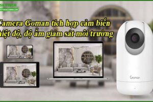 camera-goman-tich-hop-cam-bien-nhiet-do-do-am-giam-sat-moi-truong