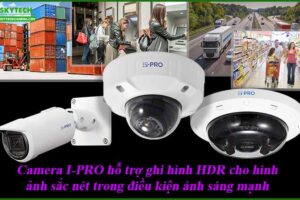 camera-i-pro-ho-tro-ghi-hinh-hdr-cho-hinh-anh-sac-net-trong-dieu-kien-anh-sang-manh