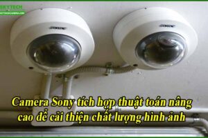 camera-sony-tich-hop-thuat-toan-nang-cao-de-cai-thien-chat-luong-hinh-anh