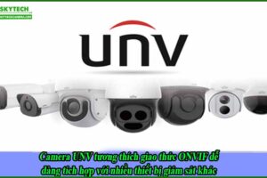 camera-unv-tuong-thich-giao-thuc-onvif-de-dang-tich-hop-voi-nhieu-thiet-bi-giam-sat-khac
