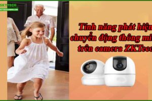tinh-nang-phat-hien-chuyen-dong-thong-minh-tren-camera-zkteco