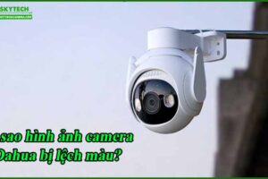 vi-sao-hinh-anh-camera-dahua-bi-lech-mau