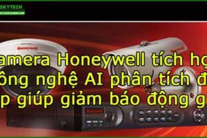 camera-honeywell-tich-hop-cong-nghe-ai-phan-tich-da-lop-giup-giam-bao-dong-gia