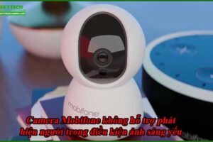 camera-mobifone-khong-ho-tro-phat-hien-nguoi-trong-dieu-kien-anh-sang-yeu