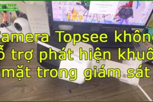 camera-topsee-khong-ho-tro-phat-hien-khuon-mat-trong-giam-sat