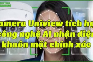 camera-uniview-tich-hop-cong-nghe-ai-nhan-dien-khuon-mat-chinh-xac