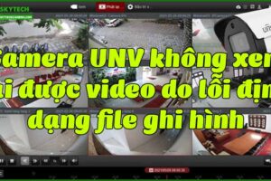 camera-unv-khong-xem-lai-duoc-video-do-loi-dinh-dang-file-ghi-hinh