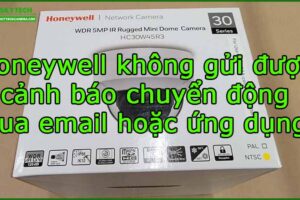 honeywell-khong-gui-duoc-canh-bao-chuyen-dong-qua-email-hoac-ung-dung