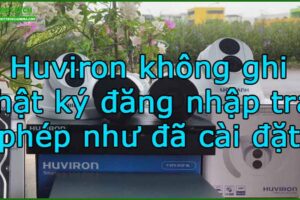 huviron-khong-ghi-nhat-ky-dang-nhap-trai-phep-nhu-da-cai-dat
