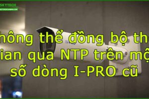 khong-the-dong-bo-thoi-gian-qua-ntp-tren-mot-so-dong-i-pro-cu