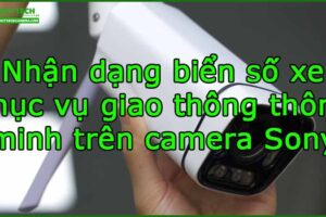 nhan-dang-bien-so-xe-phuc-vu-giao-thong-thong-minh-tren-camera-sony