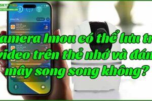 camera-imou-co-the-luu-tru-video-tren-the-nho-va-dam-may-song-song-khong
