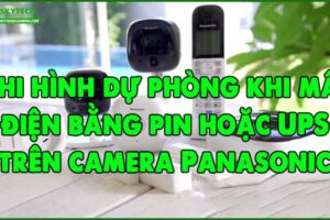 ghi-hinh-du-phong-khi-mat-dien-bang-pin-hoac-ups-tren-camera-panasonic