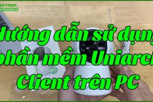 huong-dan-su-dung-phan-mem-uniarch-client-tren-pc
