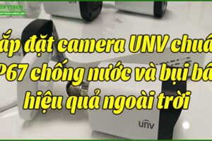 lap-dat-camera-unv-chuan-ip67-chong-nuoc-va-bui-ban-hieu-qua-ngoai-troi