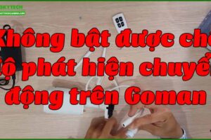 khong-bat-duoc-che-do-phat-hien-chuyen-dong-tren-goman