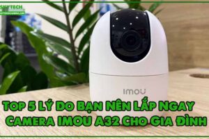top-5-ly-do-ban-nen-lap-ngay-camera-imou-a32-cho-gia-dinh