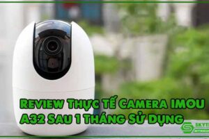 review-thuc-te-camera-imou-a32-sau-1-thang-su-dung-1